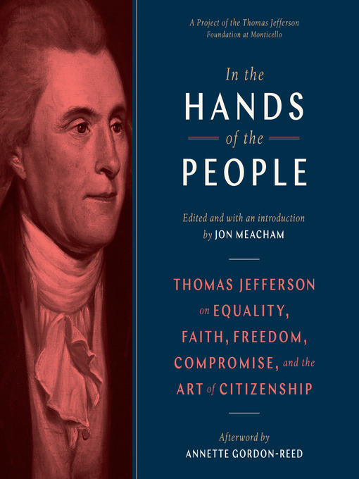Title details for In the Hands of the People by Jon Meacham - Available